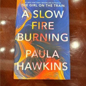 A Slow Fire Burning by  Paula Hawkins